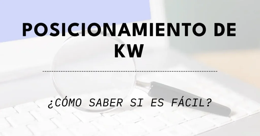como puedo saber si es fácil posicionar una KW